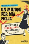 Un milione per mia figlia - Pietro Di Lorenzo - 9788836005383