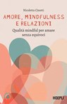 Amore, mindfulness e relazioni - Nicoletta Cinotti - 9788836006144