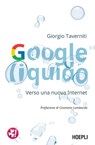 Google liquido - Giorgio Taverniti - 9788836011117