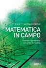 Matematica in campo - Paolo Alessandrini - 9788836014576
