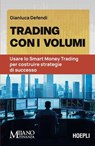 Trading con i volumi - Gianluca Defendi - 9788836020324