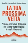 La tua prossima vetta - Luca Colli ; Corrado Gambi ; Luigi de Seneen - 9788836022632
