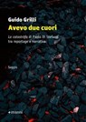 Avevo due cuori - Guido Grilli - 9788836171835
