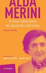 Il mio labirinto di assurdo silenzio - Alda Merini - 9788836174324