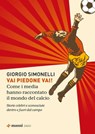 Vai piedone vai! - Giorgio Simonelli - 9788836174379