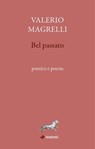 Bel passato - Valerio Magrelli - 9788836174850