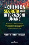 La chimica segreta delle interazioni umane - Paolo Borzacchiello - 9788836201662