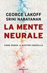 La mente neurale - George Lakoff ; Srini Narayanan - 9788836202928