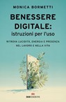 Benessere digitale: istruzioni per l'uso - Monica Bormetti - 9788836202973