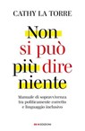 Non si può più dire niente - Cathy La Torre - 9788836202997