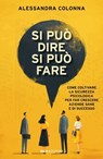 Si può dire, si può fare - Alessandra Colonna - 9788836203215
