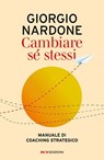 Cambiare sé stessi - Giorgio Nardone - 9788836203284