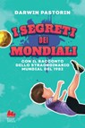 I segreti dei Mondiali - Darwin Pastorin - 9788836248421