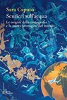 Sentieri sull'acqua - Sara Caputo - 9788836583980