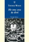 Ho una cosa da dirti - Thomas C. Wolfe - 9788836823260