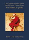 Un Natale in giallo - Gian Mauro Costa ; Carlo Flamigni ; Alicia Giménez-Bartlett ; Marco Malvaldi ; Ben Pastor ; Santo Piazzese ; Francesco Recami - 9788838926372