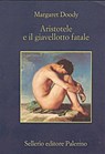 Aristotele e il giavellotto fatale - Margaret Doody ; Beppe Benvenuto ; Luciano Canfora - 9788838927294