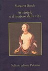 Aristotele e il mistero della vita - Margaret Doody ; Beppe Benvenuto - 9788838927324