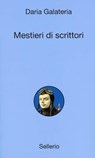 Mestieri di scrittori - Daria Galateria ; Sergio Valzania - 9788838929915