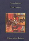 Entre nous - Daria Galateria ; Alain Elkann - 9788838929922