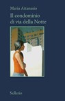 Il condominio di Via della Notte - Maria Attanasio - 9788838931024