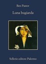 Luna bugiarda - Ben Pastor - 9788838931536