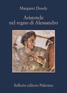 Aristotele nel regno di Alessandro - Margaret Doody - 9788838931581