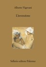 L'invenzione - Alberto Vigevani - 9788838936241