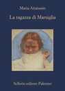 La ragazza di Marsiglia - Maria Attanasio - 9788838937880