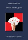 Fate il vostro gioco - Antonio Manzini - 9788838938429