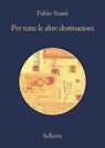 Per tutte le altre destinazioni - Fabio Stassi - 9788838942235