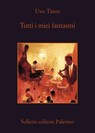Tutti i miei fantasmi - Uwe Timm - 9788838948053