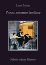 Proust, romanzo familiare - Laure Murat - 9788838948060