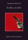 Il tallone da killer - Alessandro Robecchi - 9788838948312