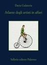 Atlante degli artisti in affari - Daria Galateria - 9788838948381