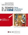 Il tempo e le cose. Edizione Rossa. vol. 1. Storia dal Medioevo al Seicento - Massimo Montanari - 9788842113355