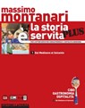 La storia è servita Plus. vol. 1 Dal Medioevo al Seicento - Massimo Montanari - 9788842114406