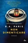Non dimenticare - B. A. Paris - 9788842931997