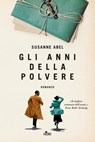 Gli anni della polvere - Susanne Abel - 9788842934769