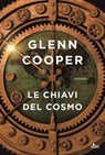 Le chiavi del cosmo - Glenn Cooper - 9788842937913