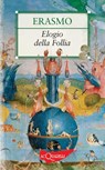 Elogio della Follia - Erasmo da Rotterdam - 9788844038717