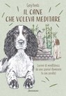 Il cane che voleva meditare - Gary Heads - 9788845426957