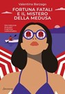 Fortuna Fatali e il mistero della medusa - Valentina Barzago - 9788845427985