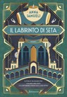 Il labirinto di seta - Anna Samueli - 9788845428142
