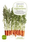Il mito vegetariano - Lierre Keith - 9788845497629