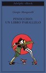 Pinocchio: un libro parallelo - Giorgio Manganelli - 9788845973086