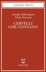 Cervelli che contano - Giorgio Vallortigara ; Nicla Panciera - 9788845976018