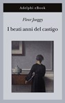 I beati anni del castigo - Fleur Jaeggy - 9788845976490