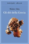 Gli dèi della Grecia - Walter F. Otto - 9788845977350