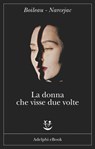 La donna che visse due volte - Boileau - Narcejac - 9788845978272